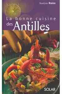 La Bonne cuisine des Antilles