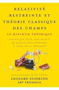 Relativité restreinte et théorie classique des champs: Le minimum théorique, tout ce que vous avez besoin de savoir pour comm