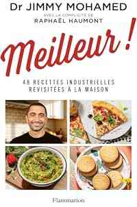 Meilleur ! 48 recettes industrielles revisitées à la maison