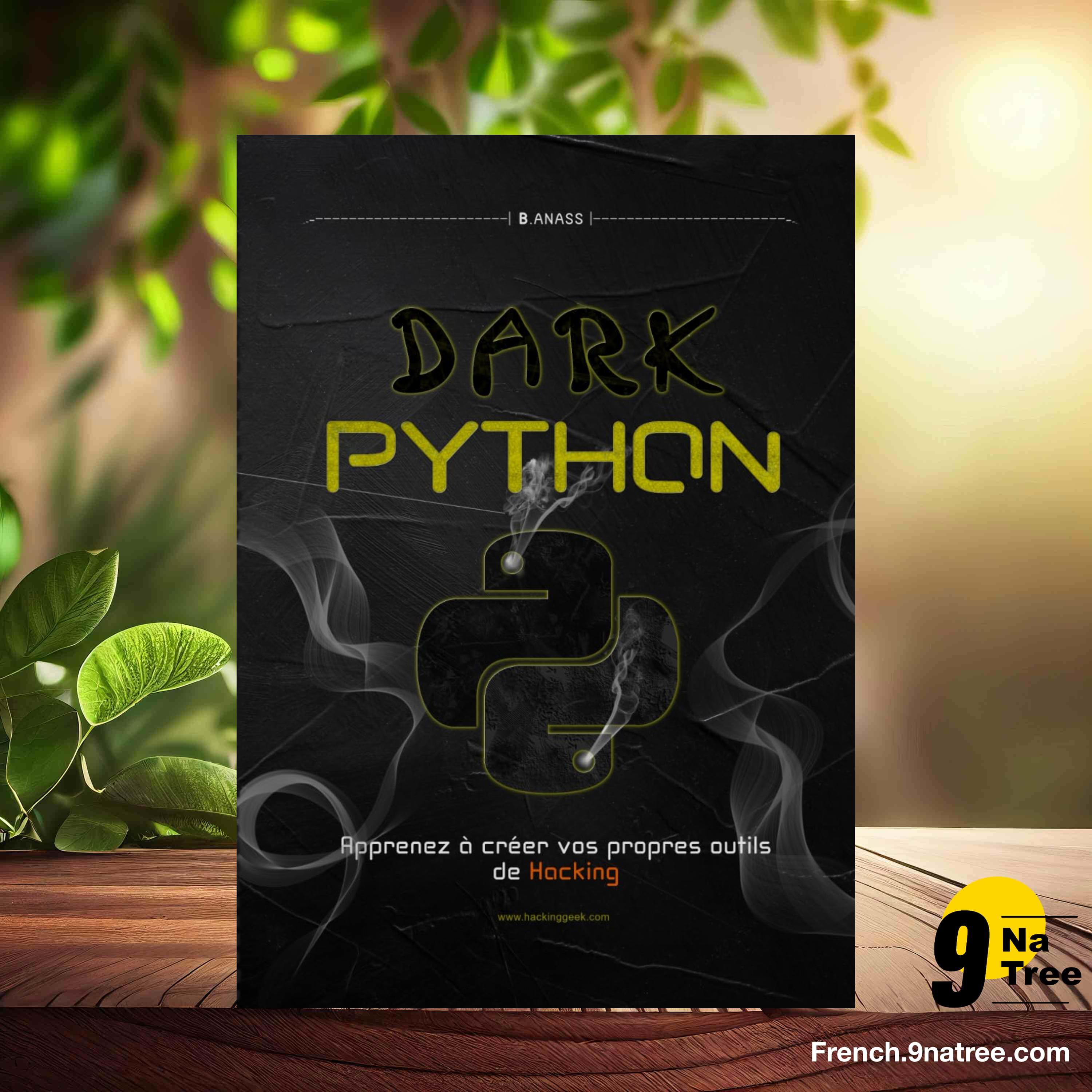 [Critique] DARK PYTHON: Apprenez à créer vos propres outils de Hacking  (B. Anass) Résumé. episode artwork