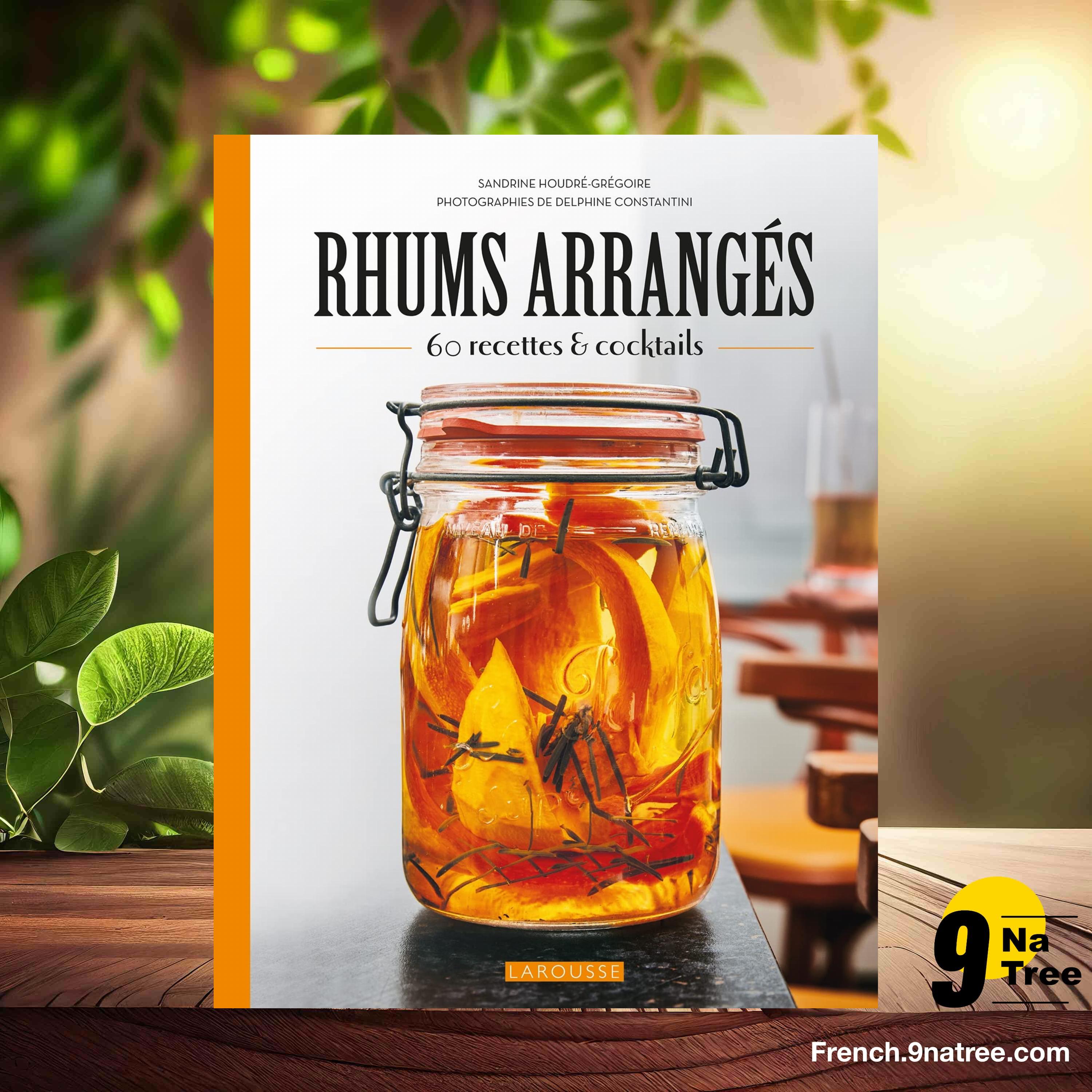 [Critique] Rhums arrangés: 45 recettes et cocktails (Sandrine Houdré-Grégoire) Résumé. episode artwork