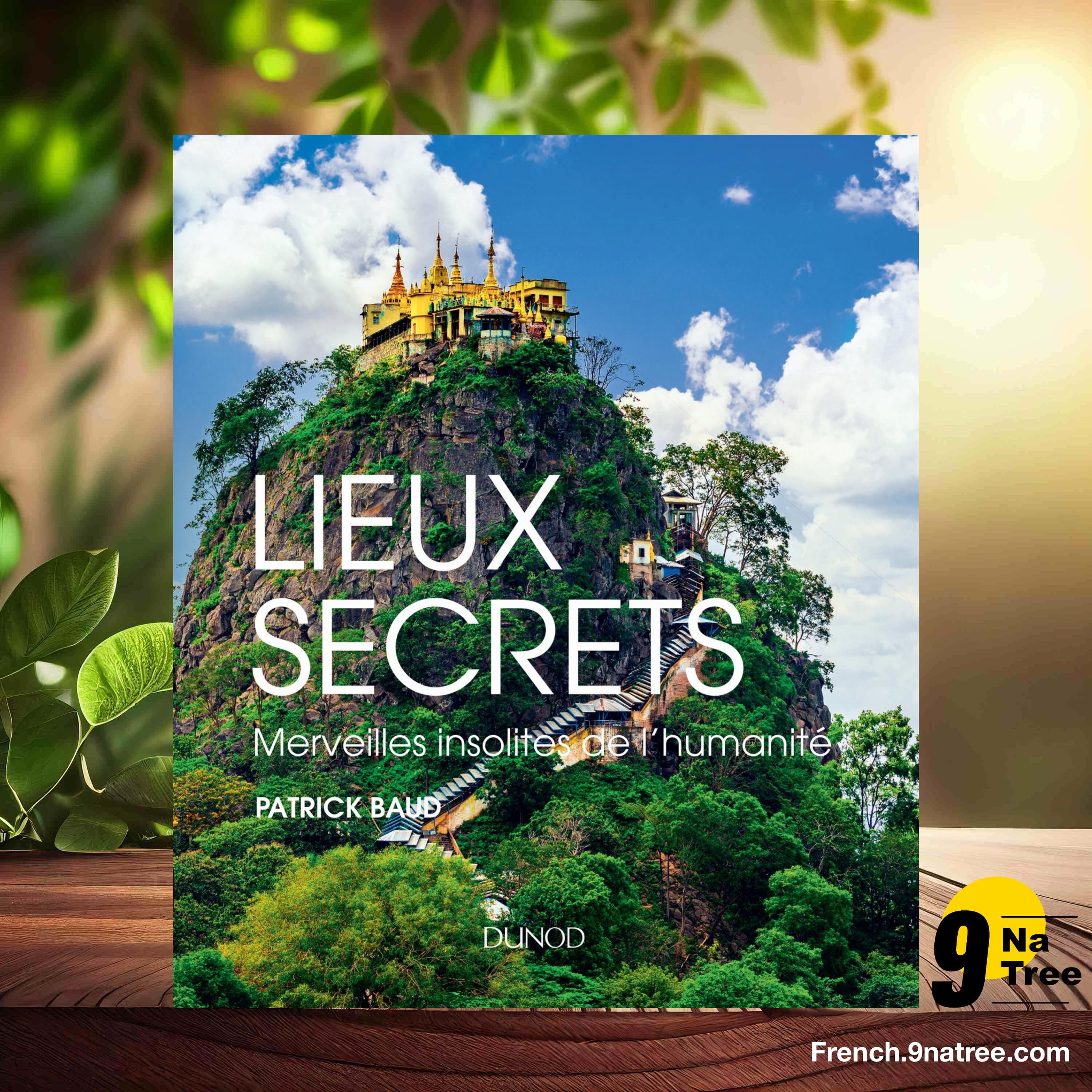 [Critique] Lieux secrets - Merveilles insolites de l'humanité (Patrick Baud) Résumé. episode artwork