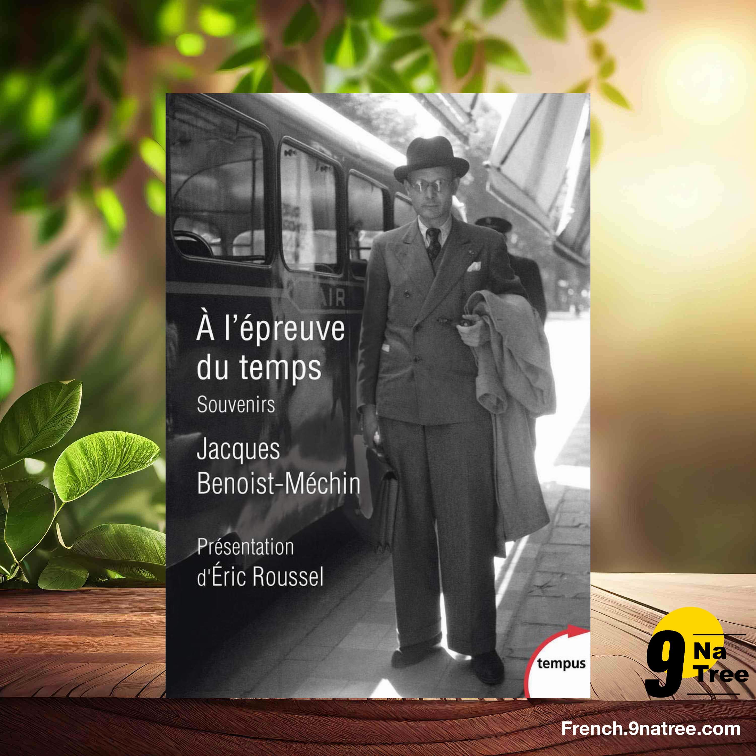 [Critique] A l'épreuve du temps (Jacques Benoist-Méchin) Résumé. episode artwork