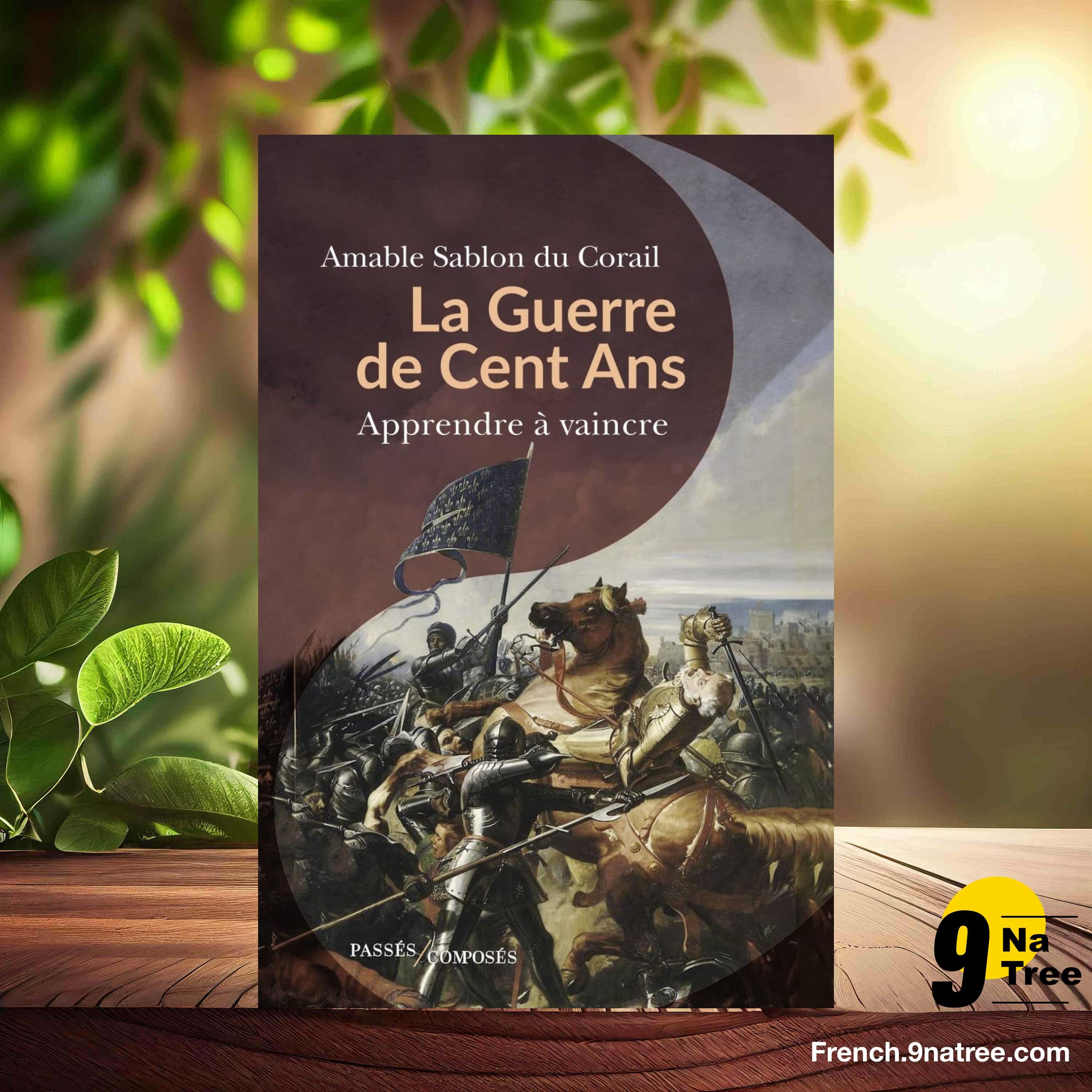 [Critique] La guerre de Cent Ans: Apprendre à vaincre (Amable Sablon du Corail) Résumé. episode artwork