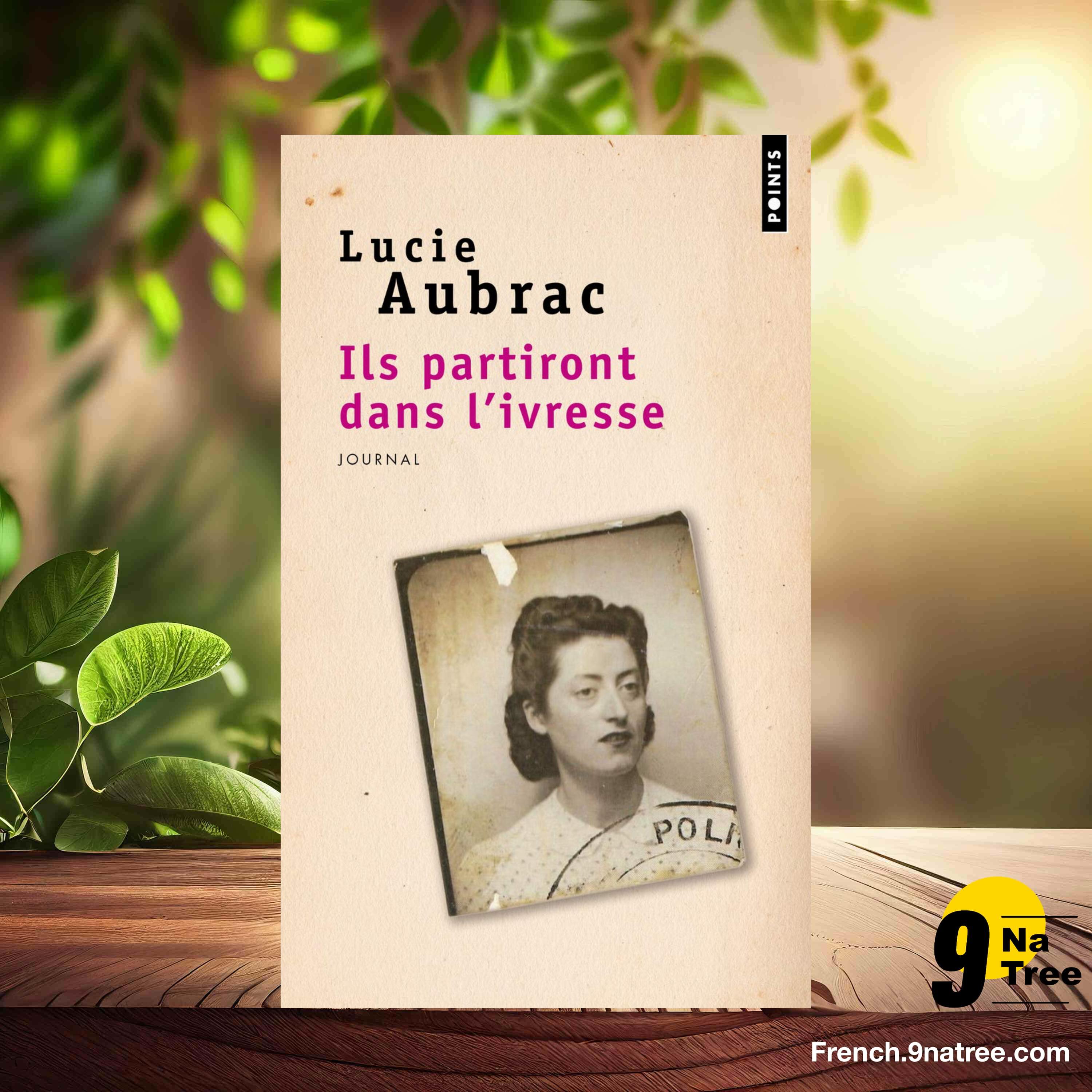 [Critique] Ils partiront dans l'ivresse: Journal (Lucie Aubrac) Résumé. episode artwork