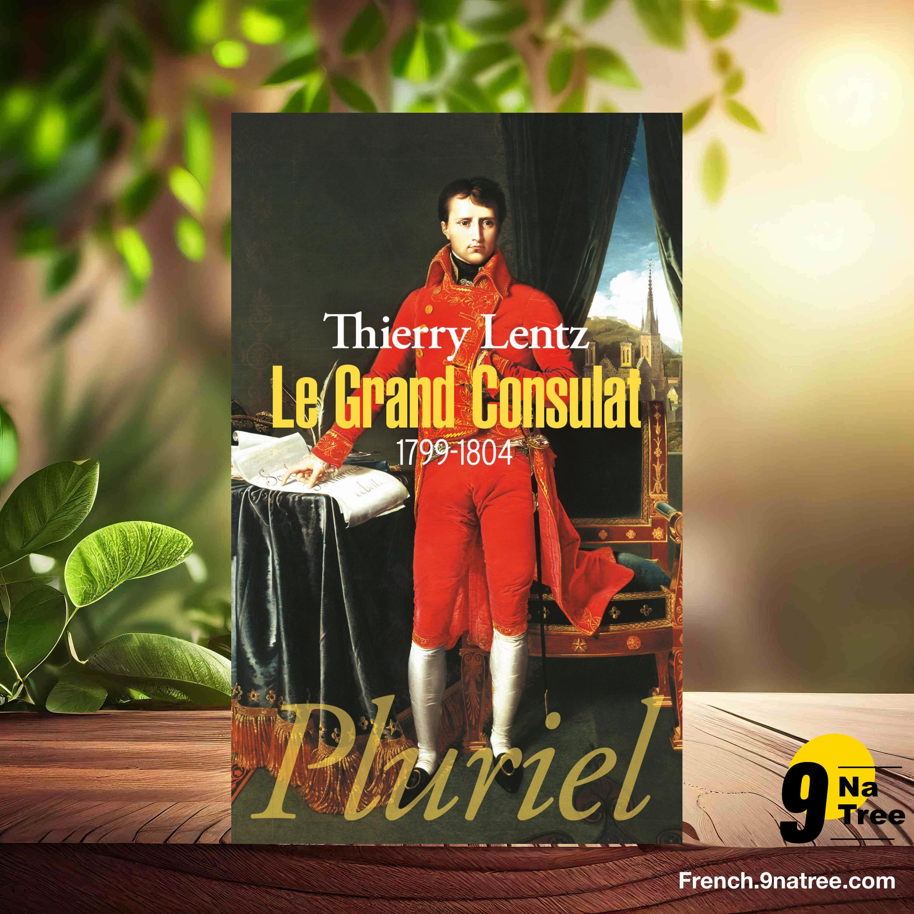 [Critique] Le Grand Consulat: 1799-1804   (Thierry Lentz) Résumé. episode artwork