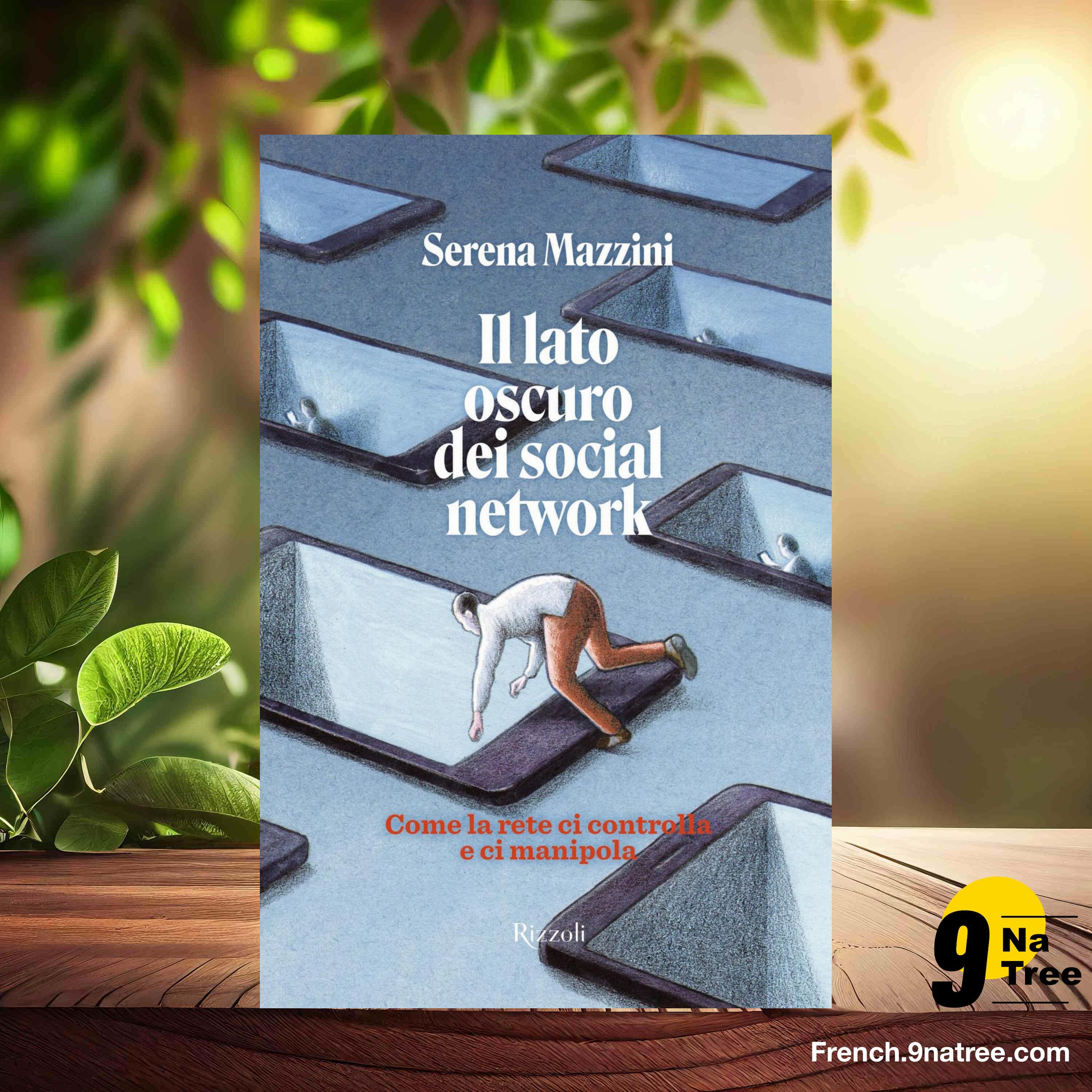 [Critique] Il lato oscuro dei social network. Come la rete ci controlla e manipola  (Serena Mazzini) Résumé. episode artwork