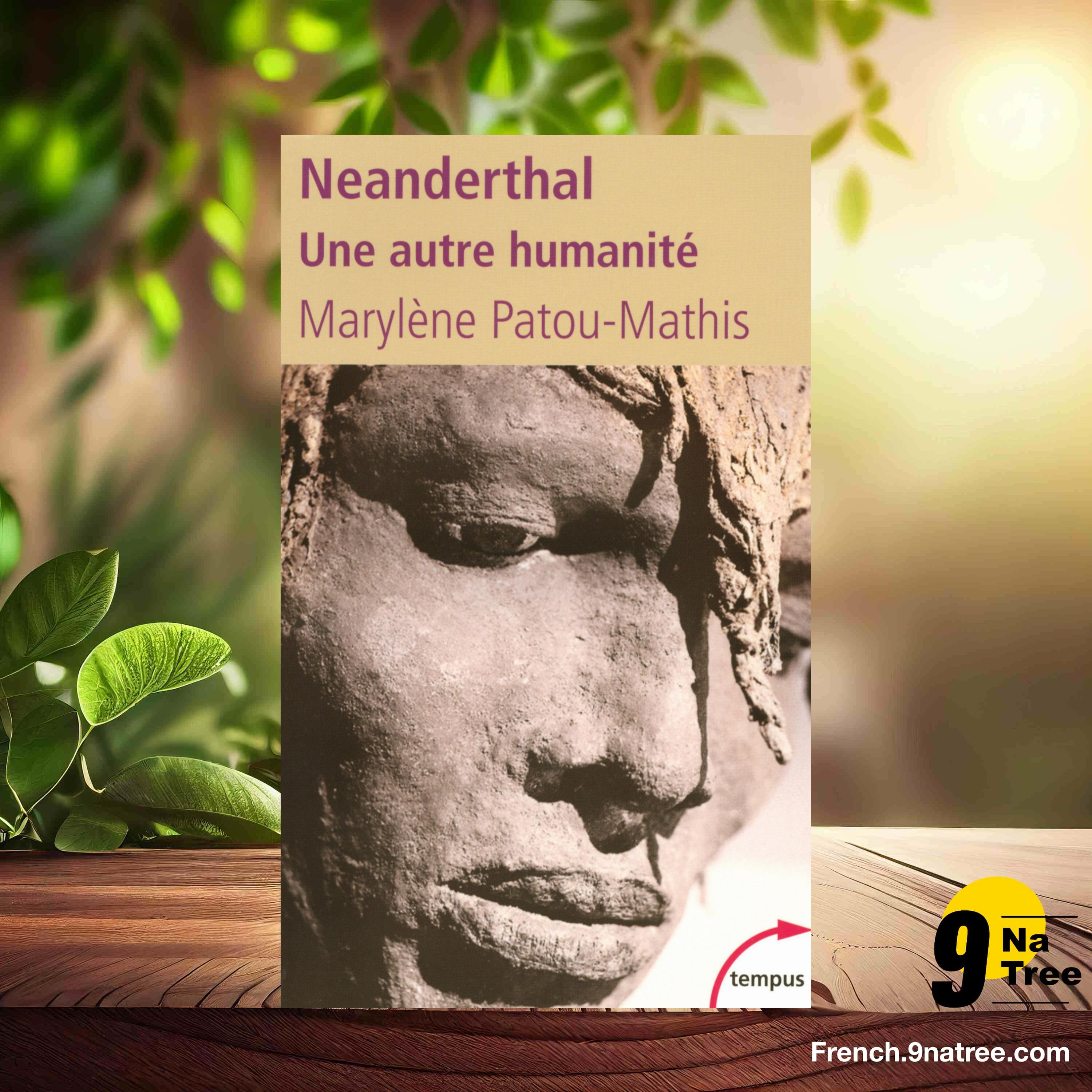[Critique] Néanderthal Une autre humanité  (Marylène Patou-Mathis) Résumé. episode artwork