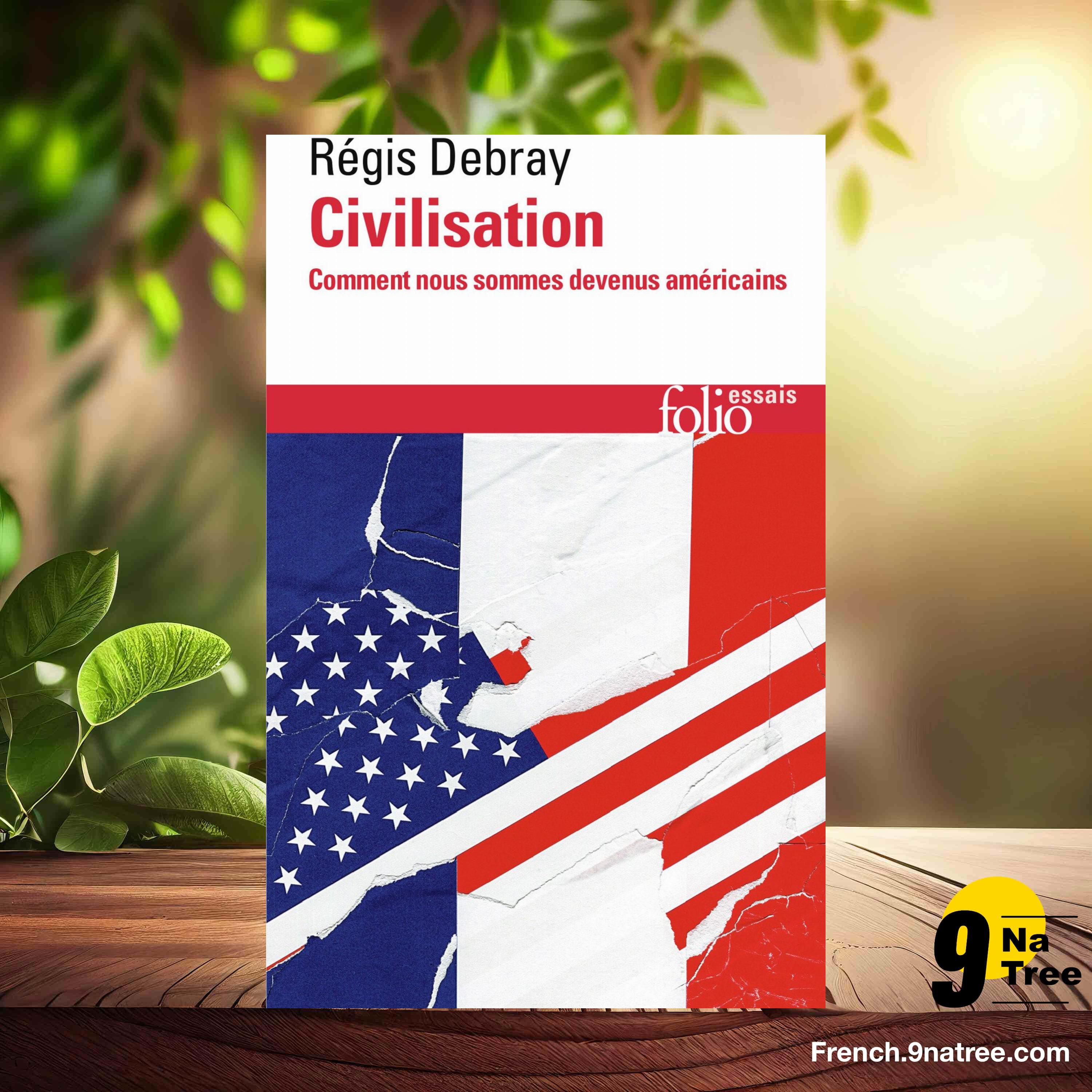 [Critique] Civilisation. Comment nous sommes devenus américains (Régis Debray) Résumé. episode artwork
